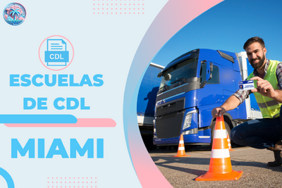 【Escuelas de CDL en Miami】 Encuentra la tuya